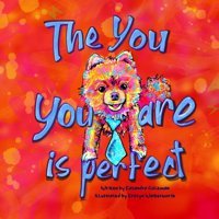 The You, You Are, Is Perfect! Coleman, Kasandra The Publishing Shop