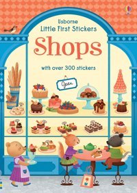 Wheatley, A: Little First Stickers Shops (Little Sticker Books) Abigail Wheatley Usborne Publishing Books Ltd