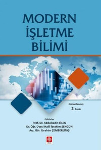 Modern İşletme Bilimi Abdulkadir Bilen Ekin Basım Yayın