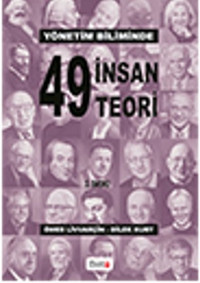 Yönetim Biliminde 49 İnsan 49 Teori Ömer Livvarçin, Dilek Kurt Beta Yayınları