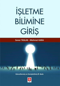 İşletme Bilimine Giriş Soner Taslak, Mehmet Kara Ekin Basım Yayın