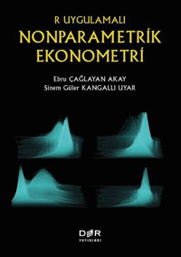 R Uygulamalı Nonparametrik Ekonometri Ebru Çağlayan Akay, Sinem Güler Kangallı Uyar Der Yayınları