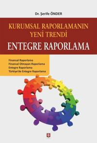 Kurumsal Raporlamanın Yeni Trendi Entegre Raporlama Şerife Önder Ekin Basım Yayın