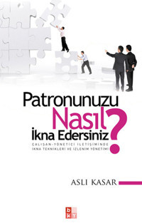 Patronunuzu Nasıl İkna Edersiniz? Aslı Kasar Babıali Kültür