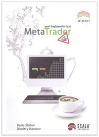 Meta Trader - Yeni Başlayanlar İçin Boris Shilov, Dimitry Rannev Scala Yayıncılık