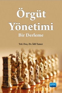 Örgüt Yönetimi İdil Tamer Nobel Akademik Yayıncılık