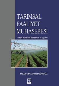 Tarımsal Faaliyet Muhasebesi Ahmet Gökgöz Ekin Basım Yayın