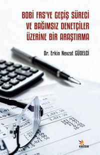 Bobi Frsye Geçiş Süreci ve Bağımsız Denetçiler Üzerine Bir Araştırma Erkin Nevzat Güdelci Kriter