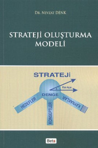 Strateji Oluşturma Modeli Nevzat Denk Beta Yayınları