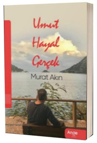 Umut Hayal Gerçek Murat Akın Ange Yayınları