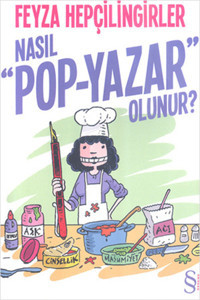 Nasıl Pop Yazar Olunur? Feyza Hepçilingirler Everest Yayınları