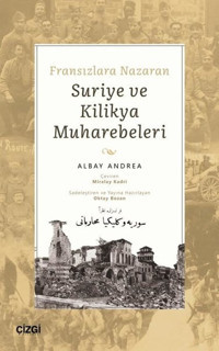 Fransızlara Nazaran Suriye ve Kilikya Muharebeleri Albay Andrea Çizgi Kitabevi