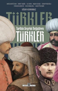 Tarihin Seyrini Değiştiren Türkler Kolektif Timaş Yayınları