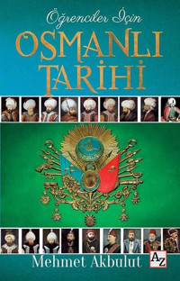 Öğrenciler için Osmanlı Tarihi Mehmet Akbulut Az Kitap