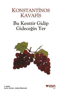 Bu Kenttir Gidip Gideceğin Yer Konstantinos Kavafis Can Yayınları