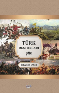 Türk Destanları İbrahim Sağır İmbik Yayınları