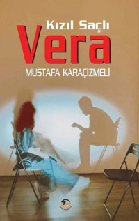 Kızıl Saçlı Vera Mustafa Karaçizmeli Tunç Yayıncılık