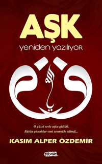 Aşk Yeniden Yazılıyor Kasım Alper Özdemir Tebeşir Yayınları