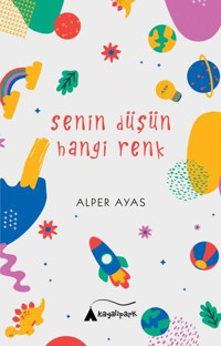 Senin Düşün Hangi Renk Alper Ayas Kayalıpark