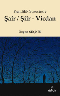 Kendilik Sürecinde Şair/Şiir - Vicdan Özgen Seçkin Doruk Yayınları