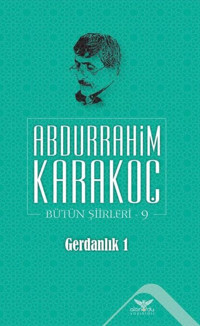 Gerdanlık 1 Bütün Şiirleri 9 Abdurrahim Karakoç Altınordu