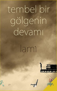 Tembel Bir Gölgenin Devamı Lami h2o Kitap