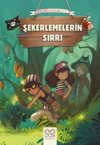 Şekerlemelerin Sırrı-Sevimli Korsanların Maceraları Olivier Dupin 1001 Çiçek