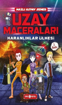 Uzay Maceraları 1-Karanlıklar Ülkesi Nazlı Aspay Sener Genç Hayat