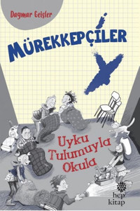 Mürekkepçiler-Uyku Tulumuyla Okula Dagmar Geisler Hep Kitap