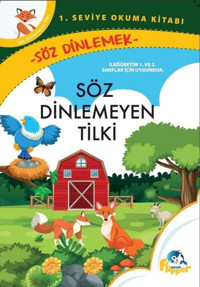 Söz Dinlemeyen Tilki: Söz Dinlemek - 1. Seviye Okuma Kitapları Derya Erdoğmuş Minik Flipper Yayınları