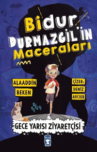 Bidur Durmazgilin Maceraları - Gece Yarısı Ziyaretçisi Alaaddin Beken Timaş Çocuk