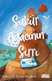 Şükür Ağacının Sırrı Rabia Elif Özcan Beydemir Gülce Çocuk