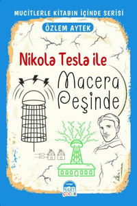 Nikola Tesla İle Macera Peşinde - Mucitlerle Kitabın İçinde Serisi Özlem Aytek Martı Yayınları