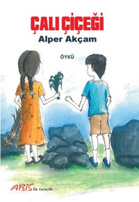 Çalı Çiçeği A. Alper Akçam Abis Yayınları