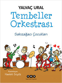 Tembeller Orkestrası - Sakızağacı Çocukları Yalvaç Ural Yapı Kredi Yayınları