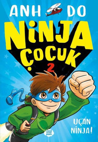 Ninja Çocuk 2 - Uçan Ninja! Anh Do Dokuz Yayınları