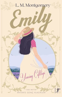 Emily - Yeniay Çiftliği Lucy Maud Montgomery Artemis Yayınları