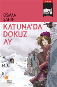 Köprü Kitaplar 5 - Katuna'da Dokuz Ay Osman Şahin Günışığı Kitaplığı