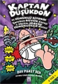 Kaptan Düşükdon ve Sümüklü Biyonik Çocuğun Büyük Savaşı - 1.Bölüm:İğrenç Sümüklüler Gecesi Dav Pilkey Altın Kitaplar