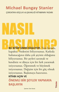 Nasıl Başlanır? Michael Bungay Stanier Sola Unitas