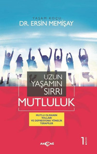 Uzun Yaşamın Sırrı Mutluluk Ersin Memişay Akçağ Yayınları