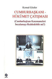 Cumhurbaşkanı - Hükümet Çatışması Kemal Gözler Ekin Basım Yayın