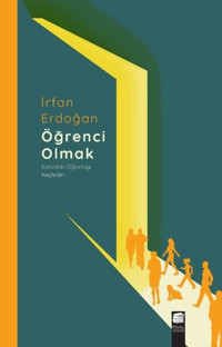 Öğrenci Olmak - İçinizdeki Öğrenciyi Keşfedin İrfan Erdoğan Final Kültür Sanat Yayınları