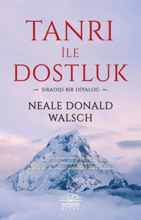 Tanrı ile Dostluk - Sıradışı Bir Diyalog Neale Donald Walsch Nemesis Kitap