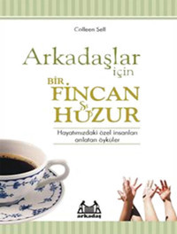 Arkadaşlar İçin Bir Fincan Huzur Colleen Sell Arkadaş Yayıncılık