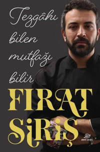 Tezgahı Bilen Mutfağı Bilir Fırat Siriş Amorf Kitap