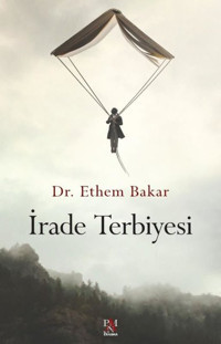 İrade Terbiyesi Ethem Bakar Panama Yayıncılık