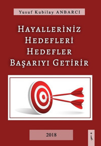 Hayalleriniz Hedefleri Hedefler Başarıyı Getirir Yusuf Kubilay Anbarcı İkinci Adam Yayınları