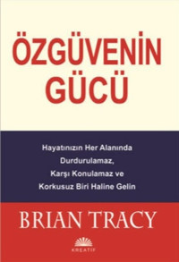 Özgüvenin Gücü Brian Tracy Kreatif