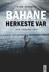 Bahane Herkeste Var Ufuk Tezemir İkinci Adam Yayınları